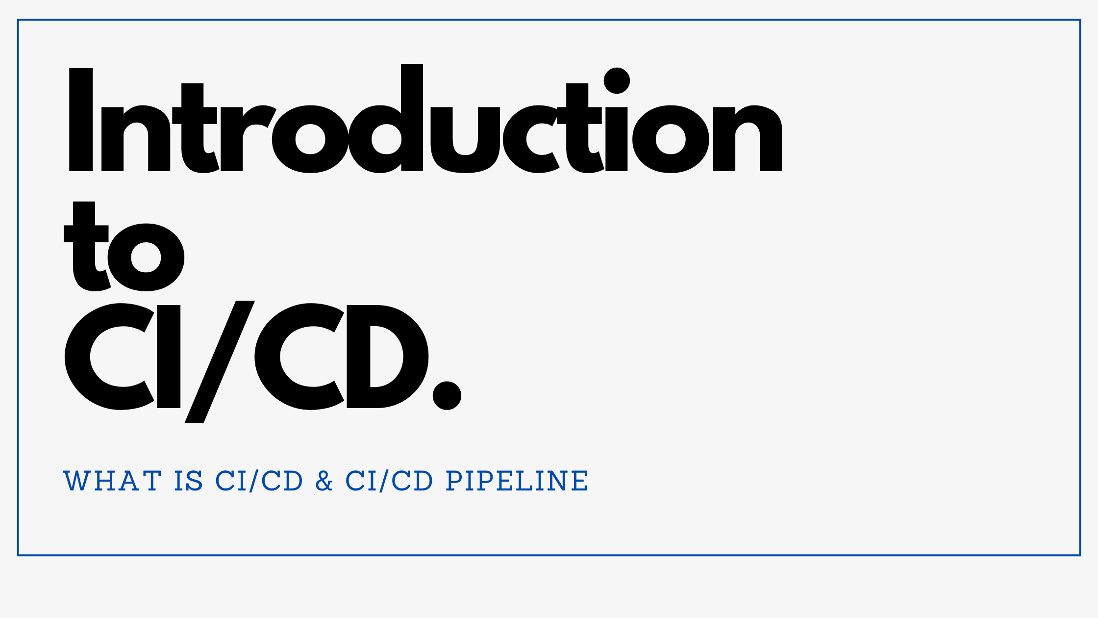 Cover for Introduction to CI/CD & CI/CD Pipeline
